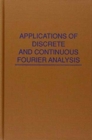 Image for Applications of Discrete and Continuous Fourier Analysis