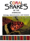 Image for Coral Snakes of the Americas : Biology, Identification, Venoms