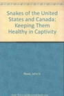 Image for Snakes of the United States and Canada: Keeping Them Healthy in Captivity  2 Volume Set