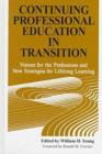 Image for Continuing Professional Education in Transition : Visions for the Professions and New Strategies for Lifelong Learning