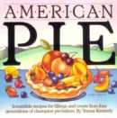 Image for American Pie : Irresistable Recipes for Fillings and Crusts from Four Generations of Champion Pie Bakers