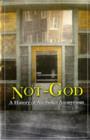 Image for Not God : A History of Alcoholics Anonymous