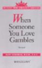 Image for When Someone You Love Gambles