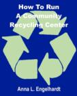 Image for How To Run a Community Recycling Center