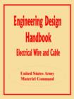 Image for Engineering Design Handbook : Electrical Wire and Cable