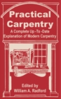 Image for Practical Carpentry : A Complete Up-To-Date Explanation of Modern Carpentry