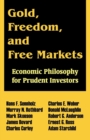 Image for Gold, Freedom, and Free Markets : Economic Philosophy for Prudent Investors