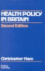 Image for Health Policy in Britain : The Politics and Organization of the National Health Service