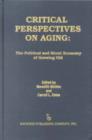 Image for Critical Perspectives on Aging : The Political and Moral Economy of Growing Old