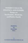 Image for Women&#39;s Health, Politics, and Power : Essays on Sex/Gender, Medicine, and Public Health