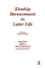 Image for Kinship Bereavement in Later Life : A Special Issue of &quot;Omega - Journal of Death and Dying&quot;