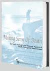 Image for Making sense of death  : spiritual, pastoral and personal aspects of death, dying and bereavement