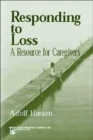 Image for Responding to loss  : a resource for caregivers
