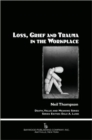 Image for Loss, Grief, and Trauma in the Workplace