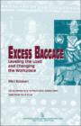 Image for Excess Baggage : Leveling the Load and Changing the Workplace