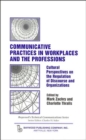 Image for Communicative Practices in Workplaces and the Professions : Cultural Perspectives on the Regulation of Discourse and Organizations
