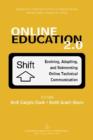 Image for Online Education 2.0 : Evolving, Adapting, and Reinventing Online Technical Communication