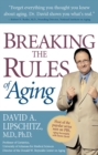 Image for Breaking the Rules of Aging