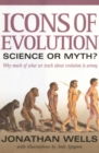Image for Icons of Evolution : Science or Myth? Why Much of What We Teach About Evolution Is Wrong
