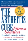 Image for The Arthritis Cure Fitness Solution