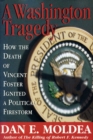 Image for A Washington Tragedy : How the Death of Vincent Foster Ignited a Political Firestorm