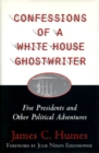 Image for Confessions of a White House Ghostwriter : Five Presidents and Other Political Adventures