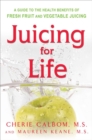 Image for Juicing for Life : A Guide to the Benefits of Fresh Fruit and Vegetable Juicing