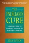Image for The Psoriasis Cure : A Drug-Free Guide to Stopping and Reversing the Symptoms of Psoriasis