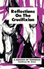 Image for Reflections on the Crucifixion