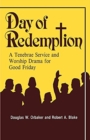 Image for Day of Redemption : A Tenebrae Service and Worship Drama for Good Friday