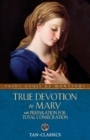 Image for True Devotion to Mary : With Preparation for Total Consecration