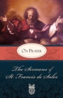Image for Sermons of St. Francis De Sales on Prayer
