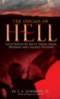 Image for Dogma of Hell: Illustrated by Facts Taken from Profane and Sacred History
