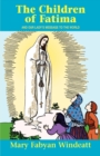Image for The Children of Fatima : And Our Lady&#39;s Message to the World
