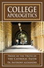 Image for College Apologetics : Proof of the Truth of the Catholic Faith
