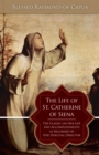 Image for Life of St. Catherine of Siena: The Classic on Her Life and Accomplishments as Recorded by Her Spiritual Director.