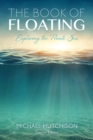 Image for The Book of Floating : Exploring the Private Sea