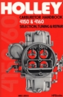 Image for Holley Carburetor Handbook, Models 4150 &amp; 4160 : Selection, Tuning &amp; Repair