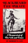 Image for Blackbeard the Pirate: A Reappraisal of His Life and Times