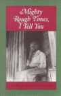 Image for Mighty Rough Times, I Tell You: Personal Accounts of Slavery in Tennessee