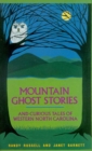 Image for Mountain Ghost Stories and Curious Tales of Western North Carolina
