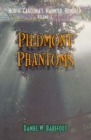 Image for Piedmont Phantoms: North Carolina&#39;s Haunted Hundred Piedmont