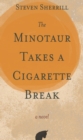 Image for The Minotaur Takes a Cigarette Break