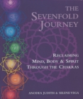 Image for The Sevenfold Journey : Reclaiming Mind, Body and Spirit Through the Chakras