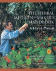 Image for The Herbal Medicine-Maker&#39;s Handbook : A Home Manual