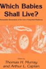 Image for Which Babies Shall Live? : Humanistic Dimensions of the Care of Imperiled Newborns