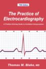 Image for The Practice of Electrocardiography : A Problem-Solving Guide to Confident Interpretation