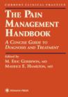 Image for The Pain Management Handbook : A Concise Guide to Diagnosis and Treatment