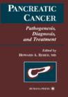 Image for Pancreatic Cancer : Pathogenesis, Diagnosis, and Treatment