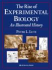 Image for The rise of experimental biology  : an illustrated history